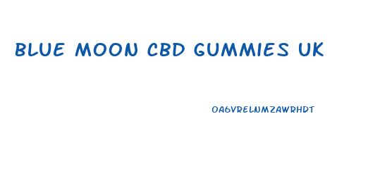 Blue Moon Cbd Gummies Uk