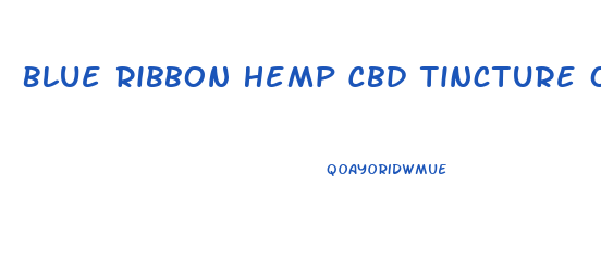 Blue Ribbon Hemp Cbd Tincture Oil