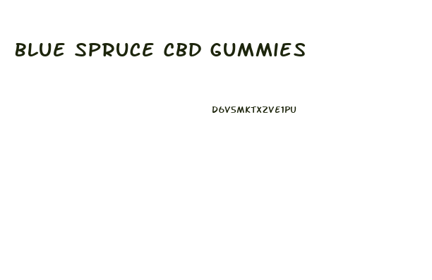 Blue Spruce Cbd Gummies