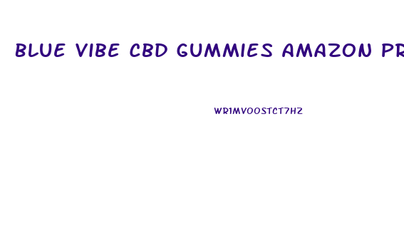 Blue Vibe Cbd Gummies Amazon Prime