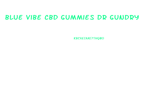 Blue Vibe Cbd Gummies Dr Gundry