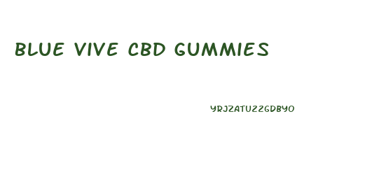 Blue Vive Cbd Gummies