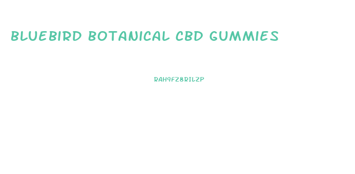 Bluebird Botanical Cbd Gummies