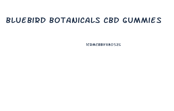 Bluebird Botanicals Cbd Gummies