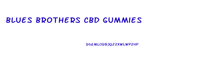 Blues Brothers Cbd Gummies