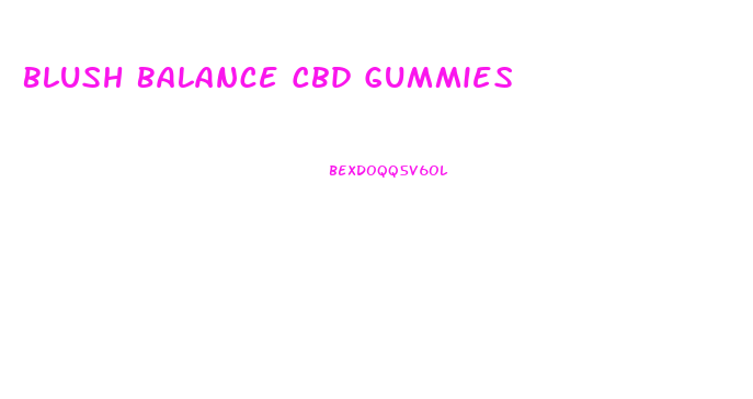 Blush Balance Cbd Gummies