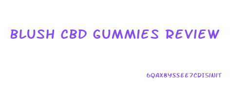 Blush Cbd Gummies Review