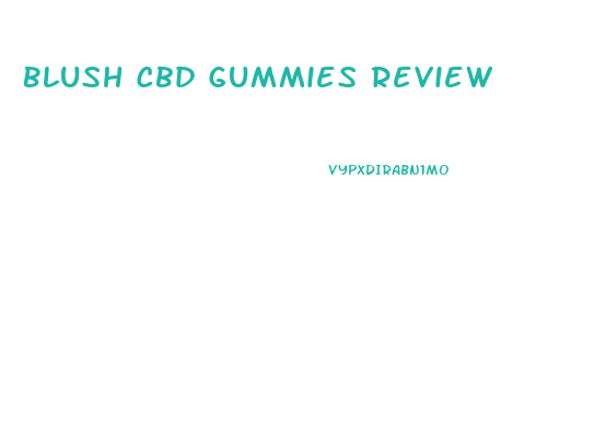 Blush Cbd Gummies Review