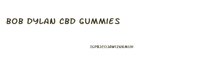 Bob Dylan Cbd Gummies