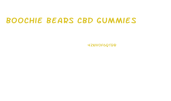 Boochie Bears Cbd Gummies