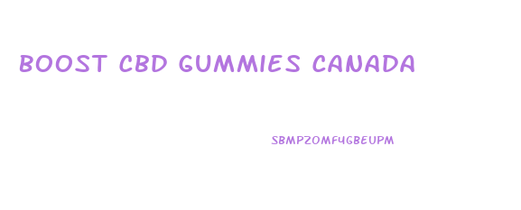 Boost Cbd Gummies Canada