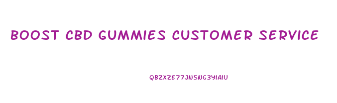 Boost Cbd Gummies Customer Service