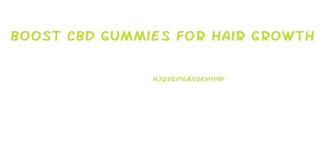 Boost Cbd Gummies For Hair Growth