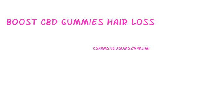 Boost Cbd Gummies Hair Loss