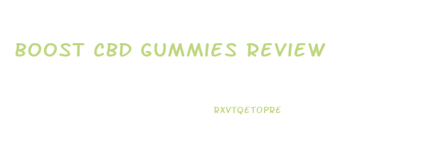 Boost Cbd Gummies Review