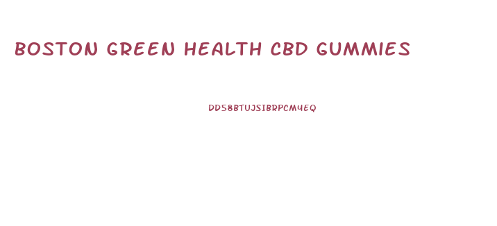 Boston Green Health Cbd Gummies