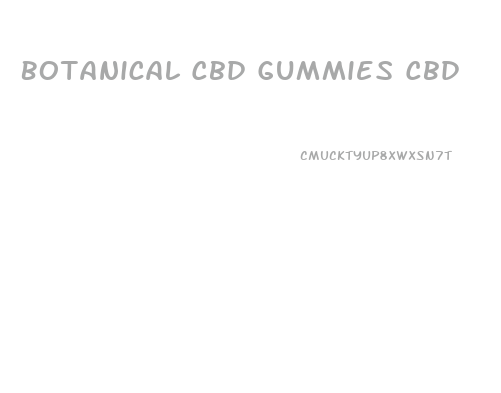 Botanical Cbd Gummies Cbd