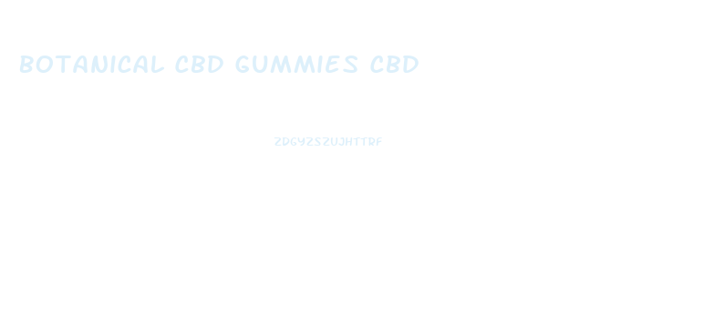 Botanical Cbd Gummies Cbd