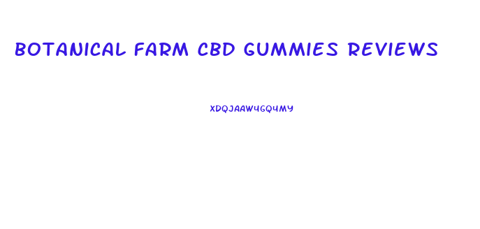 Botanical Farm Cbd Gummies Reviews