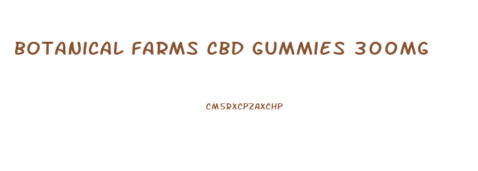 Botanical Farms Cbd Gummies 300mg