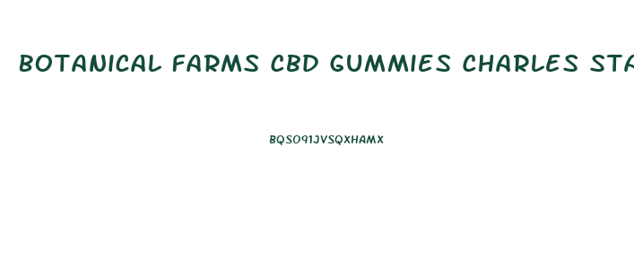 Botanical Farms Cbd Gummies Charles Stanley