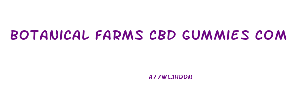 Botanical Farms Cbd Gummies Com