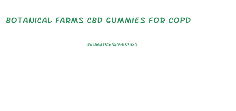 Botanical Farms Cbd Gummies For Copd