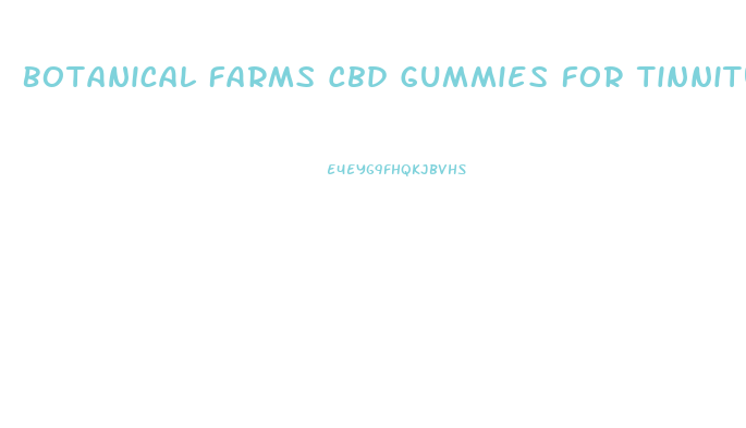 Botanical Farms Cbd Gummies For Tinnitus