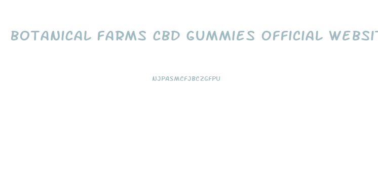 Botanical Farms Cbd Gummies Official Website