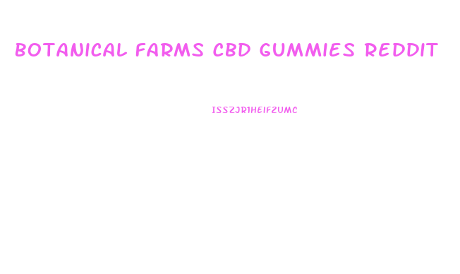 Botanical Farms Cbd Gummies Reddit