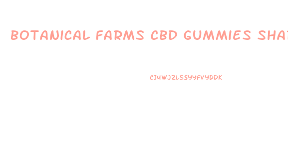 Botanical Farms Cbd Gummies Shark Tank Update