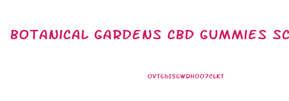 Botanical Gardens Cbd Gummies Scam