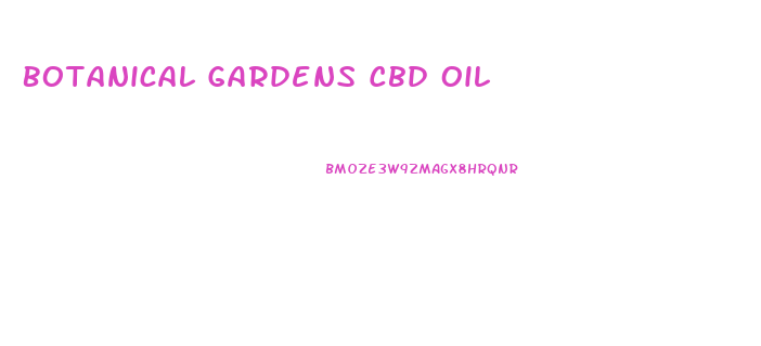 Botanical Gardens Cbd Oil