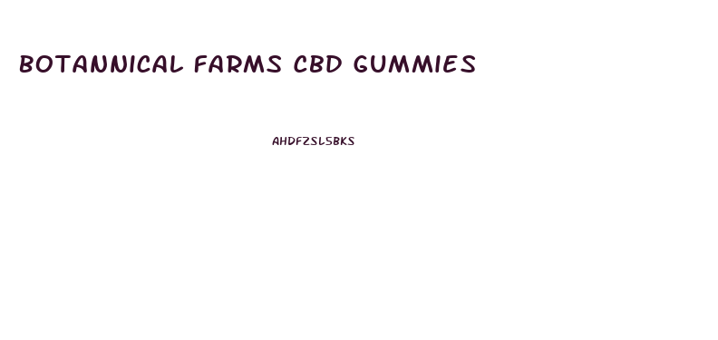 Botannical Farms Cbd Gummies