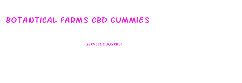 Botantical Farms Cbd Gummies