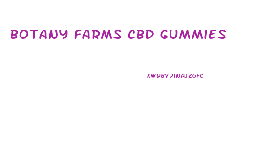 Botany Farms Cbd Gummies