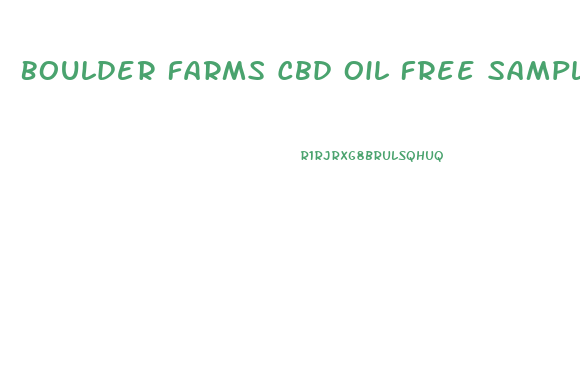 Boulder Farms Cbd Oil Free Sample