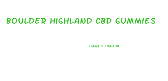 Boulder Highland Cbd Gummies