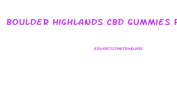 Boulder Highlands Cbd Gummies Price