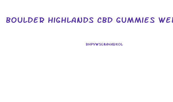 Boulder Highlands Cbd Gummies Website