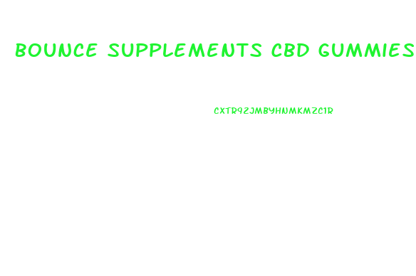 Bounce Supplements Cbd Gummies Bears