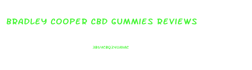 Bradley Cooper Cbd Gummies Reviews