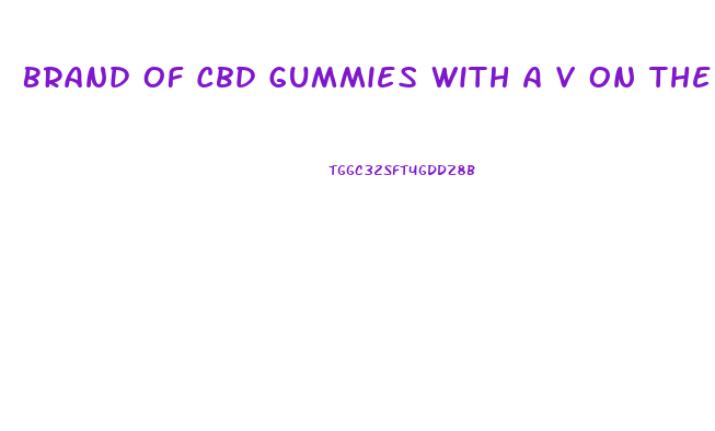 Brand Of Cbd Gummies With A V On The Front