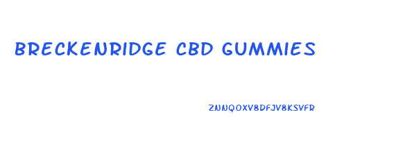 Breckenridge Cbd Gummies