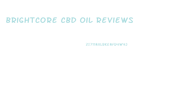 Brightcore Cbd Oil Reviews