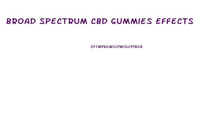 Broad Spectrum Cbd Gummies Effects