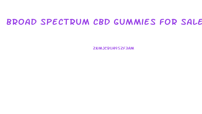 Broad Spectrum Cbd Gummies For Sale