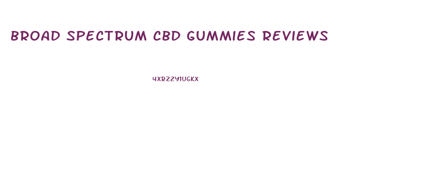 Broad Spectrum Cbd Gummies Reviews