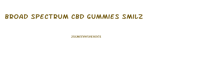 Broad Spectrum Cbd Gummies Smilz