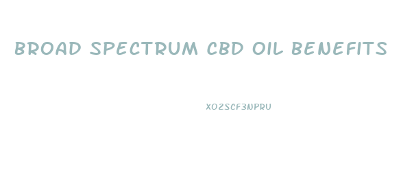 Broad Spectrum Cbd Oil Benefits